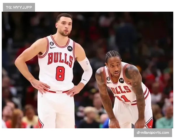 公牛8胜6负暂列东部第七 德罗赞拉文兼容性成胜负关键